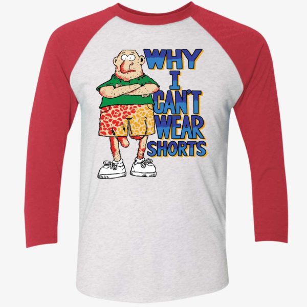 Why I Cant Wear Shorts Shirt 9 1