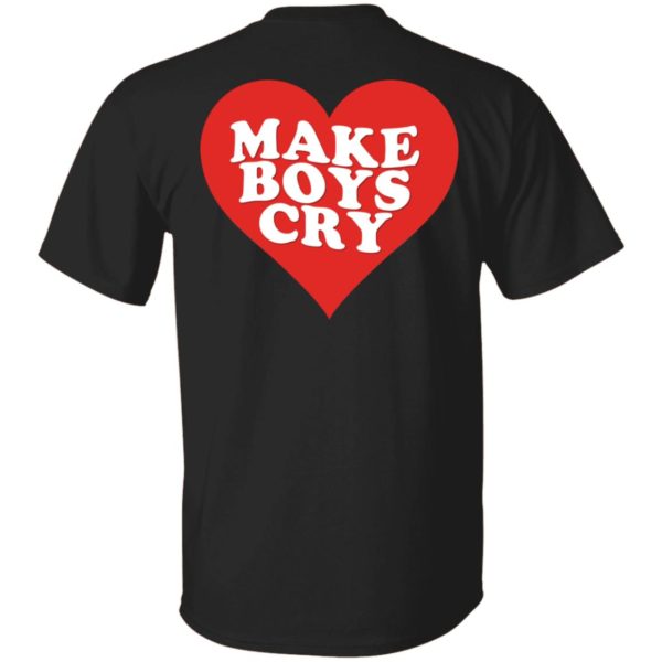 [Back] Make Boys Cry Shirt