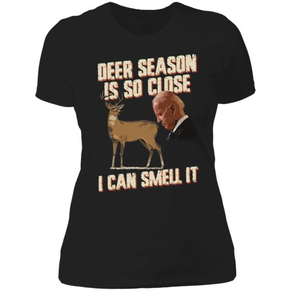 Biden Deer Season Is So Close I Can Smell It Ladies Boyfriend Shirt