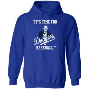 Vin Scully It’s Time For Dodgers Baseball Hoodie