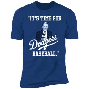 Vin Scully It’s Time For Dodgers Baseball Premium SS T-Shirt