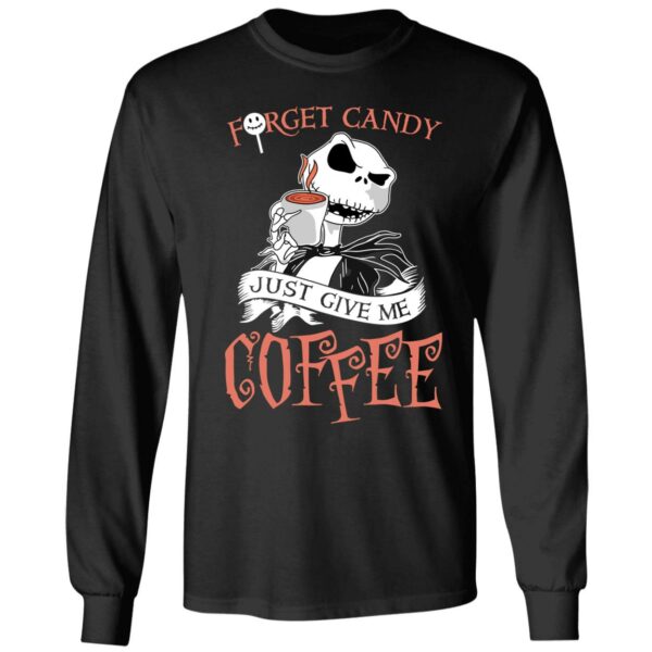 Jack Skellington Forget Candy Just Give Me Coffee Long Sleeve Shirt