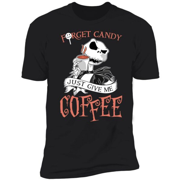 Jack Skellington Forget Candy Just Give Me Coffee Premium SS T-Shirt