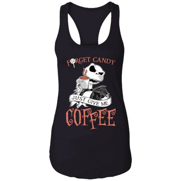 Jack Skellington Forget Candy Just Give Me Coffee Shirt 7 1