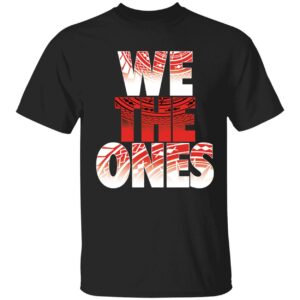 We The Ones Shirt