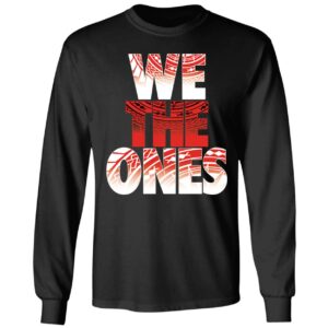 We The Ones Long Sleeve Shirt