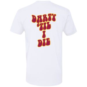 [Back] Darty Til I Die Premium SS T-Shirt