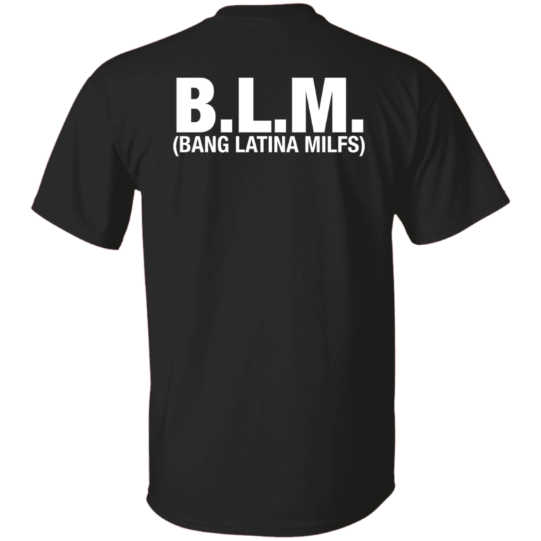 Back Blm Bang Latina Milfs Shirt 