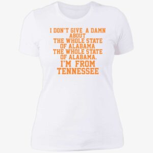 I Don't Give A Damn About The Whole State Of Alabama Ladies Boyfriend Shirt