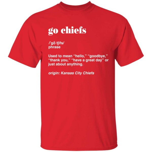 Go Chiefs Kansas City Chiefs Football Shirt 1 1