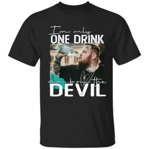 Jelly Roll Im Only One Drink Away Shirt 1 1