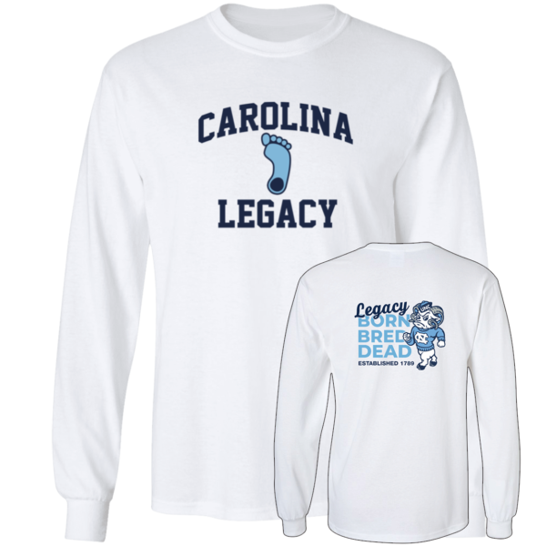 [Front + Back] Carolina Legacy Born Bred Dead Long Sleeve Shirt