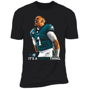 Jalen Hurts Its A Philly Thing Shirt 5 1