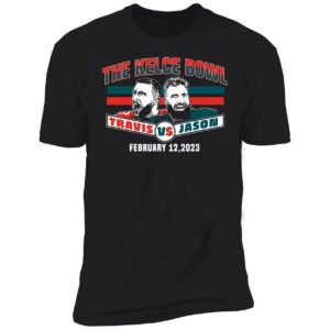 Jason Kelce Travis Kelce The Kelce Bowl Shirt 5 1
