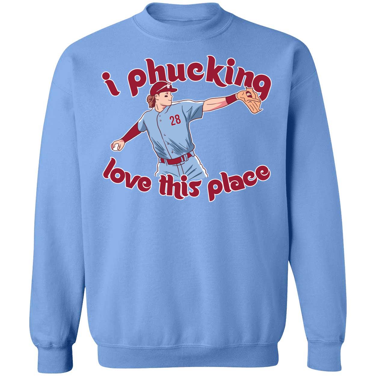OneRockin Alec Bohm I Phucking Love This Place Sweatshirt