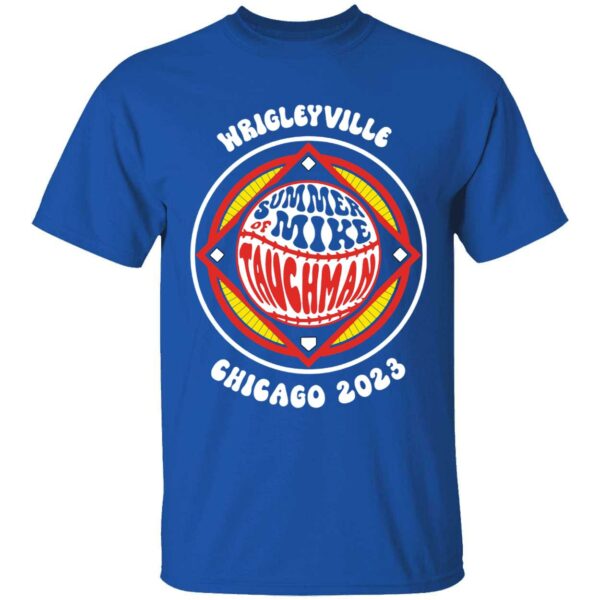 Summer Of Mike Tauchman Wrigleyville Chicago 2023 Shirt 1 1