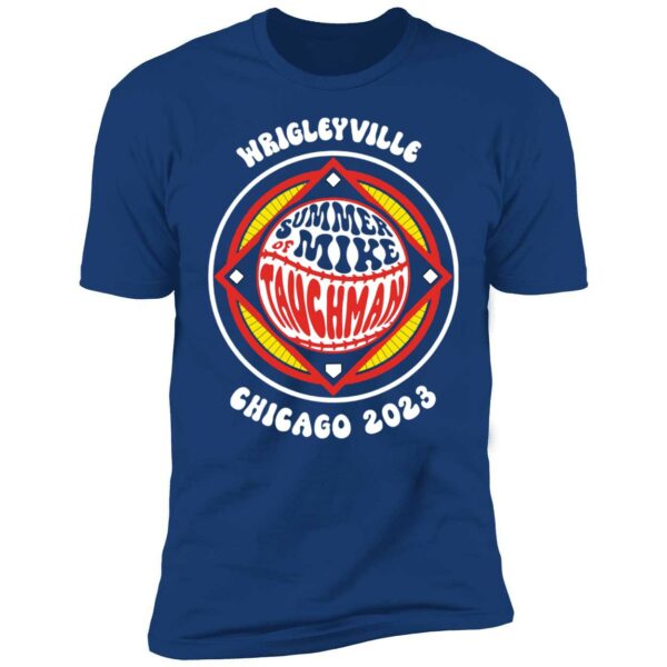 Summer Of Mike Tauchman Wrigleyville Chicago 2023 Shirt 5 1