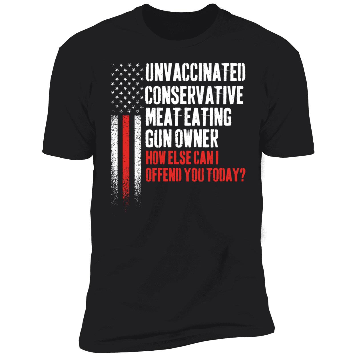 Unvaccinated Conservative Premium SS T-Shirt