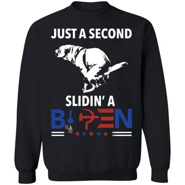 Just A Second Slidin A Biden Shirt 3 1