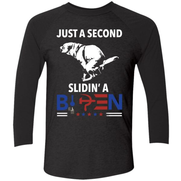 Just A Second Slidin A Biden Shirt 9 1