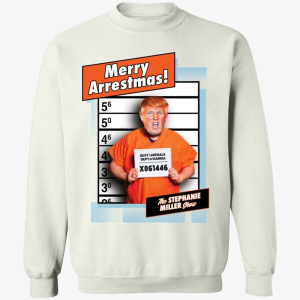 Trump Merry Arrestmas Stephanie Miller Show Shirt 3 1