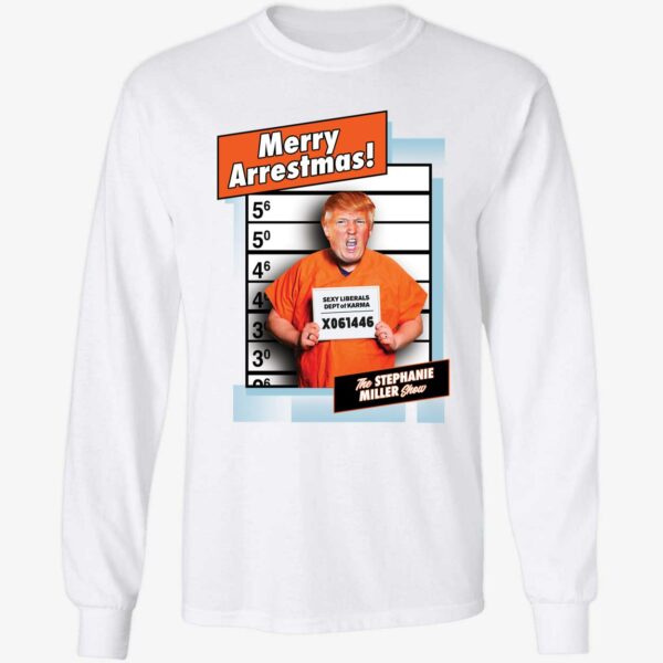 Trump Merry Arrestmas Stephanie Miller Show Shirt 4 1