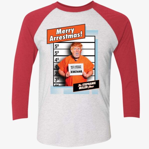 Trump Merry Arrestmas Stephanie Miller Show Shirt 9 1