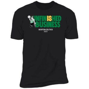 Unfinished Business Celtics 2023 Shirt 5 1
