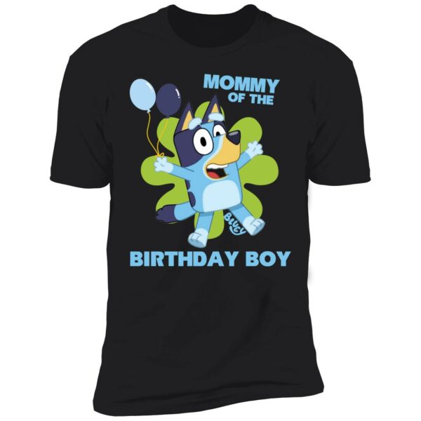 Bluey Mommy Of The Birthday Boy Shirt