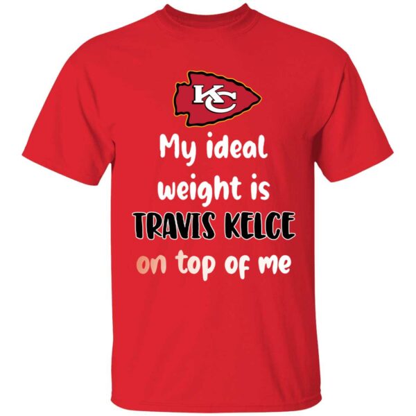 KC My Ideal Weight Is Travis Kelce On Top Of Me Shirt 1 1