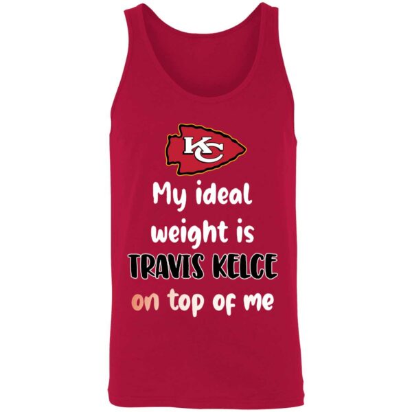 KC My Ideal Weight Is Travis Kelce On Top Of Me Shirt 8 1